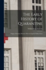 The Early History of Quarantine : Origin of Sanitary Measure Directed Against Yellow Fever - Book