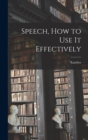 Speech, How to Use it Effectively - Book