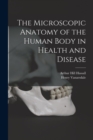 The Microscopic Anatomy of the Human Body in Health and Disease - Book