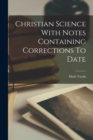 Christian Science With Notes Containing Corrections To Date - Book