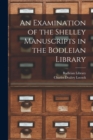 An Examination of the Shelley Manuscripts in the Bodleian Library - Book