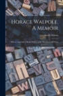 Horace Walpole. A Memoir; With an Appendix of Books Printed at the Strawberry Hill Press - Book