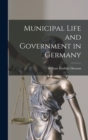 Municipal Life and Government in Germany - Book