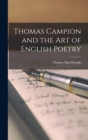 Thomas Campion and the Art of English Poetry - Book