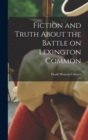 Fiction and Truth About the Battle on Lexington Common - Book