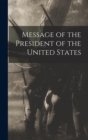 Message of the President of the United States - Book