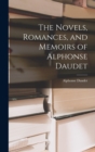 The Novels, Romances, and Memoirs of Alphonse Daudet - Book