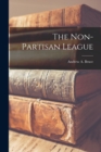 The Non-Partisan League - Book