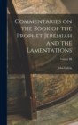 Commentaries on the Book of the Prophet Jeremiah and the Lamentations; Volume III - Book