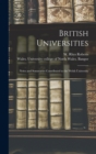 British Universities : Notes and Summaries Contributed to the Welsh University - Book