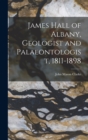James Hall of Albany, Geologist and Palaeontologist, 1811-1898 - Book