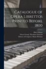 Catalogue of Opera Librettos Printed Before 1800 - Book