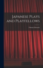 Japanese Plays and Playfellows - Book