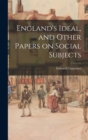 England's Ideal, and Other Papers on Social Subjects - Book