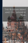 The Russian Army and the Japanese war, - Book