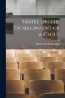 Notes on the Development of a Child - Book