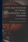 Lives and Voyages of Drake, Cavendish, and Dampier : Including a View of the History of the Buccaneer - Book