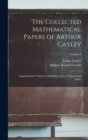 The Collected Mathematical Papers of Arthur Cayley : Supplementary Volume, Containing Titles of Papaers and Index; Volume 0 - Book