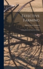 Effective Farming : A Text-Book for American Schools - Book