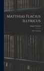 Matthias Flacius Illyricus : Eine Vorlesung - Book