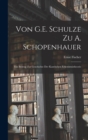 Von G.E. Schulze Zu A. Schopenhauer : Ein Beitrag Zur Geschichte Der Kantischen Erkenntnistheorie - Book