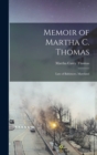 Memoir of Martha C. Thomas : Late of Baltimore, Maryland - Book
