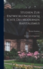 Studien Zur Entwicklungsgeschichte Des Modernen Kapitalismus : Bd. Luxus Und Kapitalismus - Book