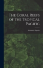 The Coral Reefs of the Tropical Pacific - Book