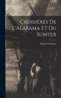 Croisieres De L'Alabama Et Du Sumter - Book