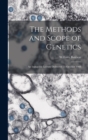 The Methods and Scope of Genetics : An Inaugural Lecture Delivered 23 October 1908 - Book