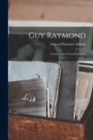 Guy Raymond : A Story of the Texas Revolution - Book
