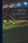 Magda : A Play in Four Acts - Book