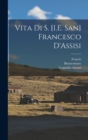 Vita Di S. [I.E. San] Francesco D'Assisi - Book