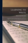 Learning to Write : Suggestions and Counsel From Robert Louis Stevenson - Book
