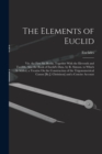 The Elements of Euclid; Viz. the First Six Books, Together With the Eleventh and Twelfth. Also the Book of Euclid's Data. by R. Simson. to Which Is Added, a Treatise On the Construction of the Trigono - Book