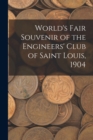 World's Fair Souvenir of the Engineers' Club of Saint Louis, 1904 - Book