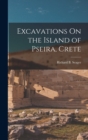 Excavations On the Island of Pseira, Crete - Book