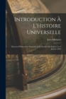 Introduction A L'Histoire Universelle : Discours D'Ouverture Prononce A La Faculte Des Lettres, Le 9 Janvier 1834 - Book