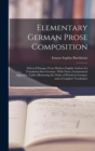 Elementary German Prose Composition : Selected Passages From Modern English Authors for Translation Into German: With Notes, Grammatical Appendix, Tables Illustrating the Order of Words in German, and - Book