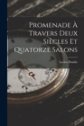 Promenade A Travers Deux Siecles Et Quatorze Salons - Book