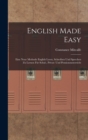 English Made Easy : Eine Neue Methode English Lesen, Schreiben Und Sprechen Zu Lernen Fur Schul-, Privat- Und Pensionsunterricht - Book