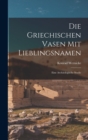 Die Griechischen Vasen Mit Lieblingsnamen : Eine Archaologische Studie - Book