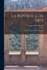 La Republica De L873 : Apuntes Para Escribir Su Historia - Book