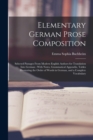 Elementary German Prose Composition : Selected Passages From Modern English Authors for Translation Into German: With Notes, Grammatical Appendix, Tables Illustrating the Order of Words in German, and - Book
