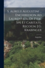 S. Aurelii Augustini ... Enchiridion Ad Laurentium De Fide, Spe Et Caritate, Recogn. J.G. Krabinger - Book