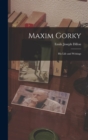 Maxim Gorky : His Life and Writings - Book