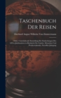 Taschenbuch Der Reisen : Oder, Unterhaltende Darstellung Der Entdeckungen Des 18Ten Jahrhunderts in Rucksicht Der Lander, Menschen Und Productenkunde, Zwoelfter Jahrgang - Book