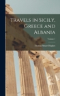 Travels in Sicily, Greece and Albania; Volume 1 - Book
