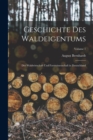 Geschichte Des Waldeigentums : Der Waldwirtschaft Und Forstwissenschaft in Deutschland; Volume 1 - Book