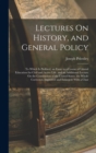 Lectures On History, and General Policy : To Which Is Prefixed, an Essay in a Course of Liberal Education for Civil and Active Life. and an Additional Lecture On the Constitution of the United States. - Book